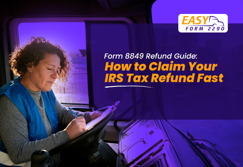Form 8849 Refund Guide: How to Claim Your IRS Tax Refund Fast